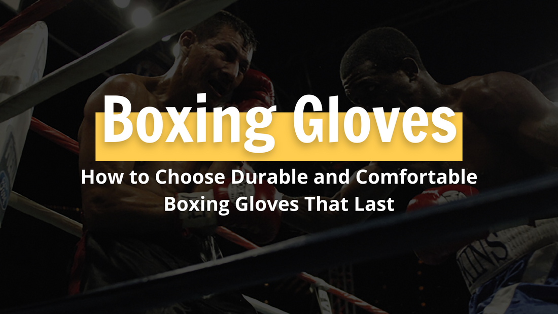 Comment choisir des gants de boxe durables et confortables