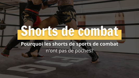 Pourquoi les shorts de sports de combat n'ont pas de poches?